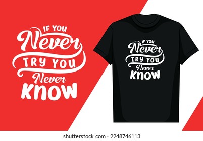 Lettering T Shirt Design, Motivational Saying T Shirt Design, 
Typography T Shirt Design