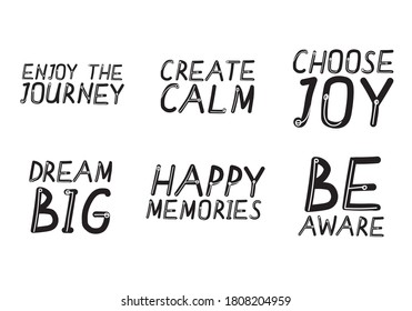 Lettering with the text Be aware, dream big, happy moments, choose joy, create calm isolated on white background as a motivating card. Set of vector stock illustrations for design