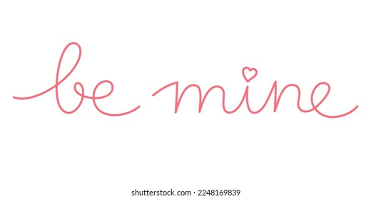 Lettering text be mine. Vector illustration hand drawn one line art. Decorative romantic card or poster