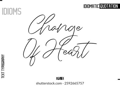 Lettering Text Caption Of Idiomatic Typography Change Of Heart