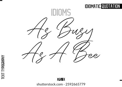 Lettering Text Caption Of Idiomatic Typography As Busy As A Bee