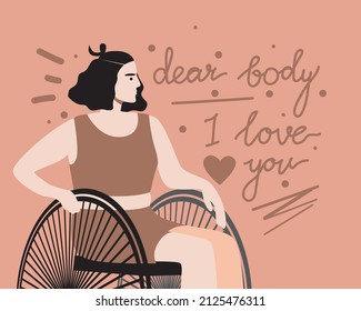 Lettering with text dear body I love you. Flat vector stock illustration. Disabled person in wheelchair. Natural body. Beauty of disabled woman. Motivating lettering. Concept of different appearances