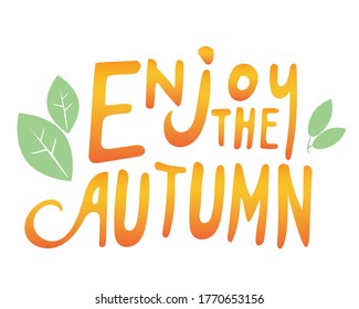 Lettering with the text enjoy autumn is isolated on a white background as a sticker for printing. Vector stock illustration symbol with hand-drawn lettering and leaves for organizer or bullet journal