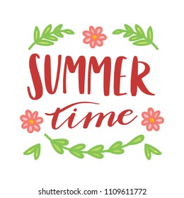 Lettering text with flowers: Summer time. Beautiful handwritten vector modern calligraphy art for greeting card, sticker, poster, decoration
