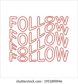 lettering text follow. isolated on white background. vector Illustration fluid style.