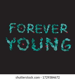 Lettering with the text forever young isolated on a black background for design or print. Letter vector stock illustration with their font word with leaves for Bullet Journal.