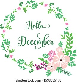 Lettering text of hello december, with design artwork green leafy flower frame. Vector
