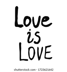 Lettering text Love is Love in doodle style - Life,Gets,Better,Together.Hand written pride, love, peace lettering with rainbow.Gay parade slogan.LGBT rights symbol.Vector hand drawn illustrat
