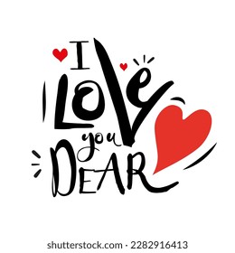 Lettering text I love you dear with hearts