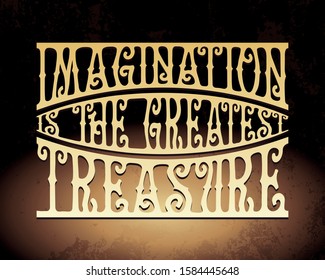 Lettering text quote poster "Imagination is the greatest treasure"