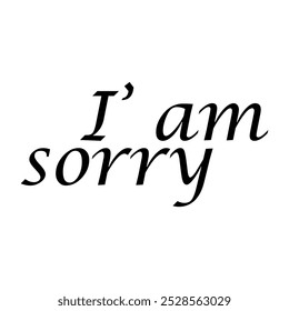 Lettering text I am sorry on white background.