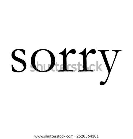 Lettering text sorry on white background.
