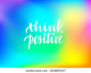 Lettering text think positive rainbow background 