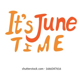 Lettering with text This is June time and comic font isolated on white background as sticker for  Bullet Journal. Cartoon vector stock illustration with letters and quote for summer and June.