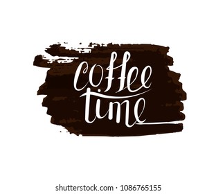 Lettering time for coffee. Brown spot of ink. White calligraphic inscription. Vector illustration.