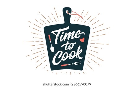 Lettering Time to Cook. Kitchen cutting board. Wall decor, poster, sign, quote. Poster for kitchen design with cutting board and lettering text Time to Cook. Vintage typography. Vector Illustration