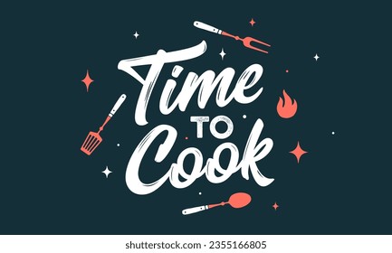 Lettering Time to Cook. Kitchen wall decor, poster, sign, quote. Poster for kitchen design with kitchen equipment and lettering text Time to Cook. Vintage typography. Vector Illustration