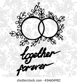Lettering Together forever with ring on the seamless background. Inscription for wedding inspiration, greeting card, anniversary, party invitations, T-shirt.