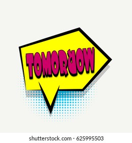 Lettering tomorrow. Comics book halftone colored background balloon. Bubble icon speech phrase. Cartoon comic font label tag expression Comic text, letters sound effect dot back. Vector illustration