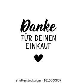 Lettering. Translation from German - Thanks for your purchase. Modern vector brush calligraphy. Ink illustration. Perfect design for greeting cards, posters, t-shirts, banners