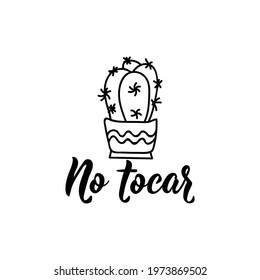 Lettering. Translation from Spanish - Do not touch. Element for flyers, banner and posters. Modern calligraphy