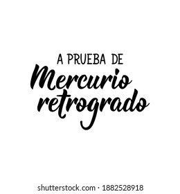 Lettering. Translation from Spanish - Mercury retrograde tested. Element for flyers, banner and posters. Modern calligraphy