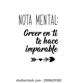 Dejando. Traducción del español - Nota para el yo: Creer en ti mismo te hace imparable. Elemento para volantes, pancartas y afiches. Caligrafía moderna