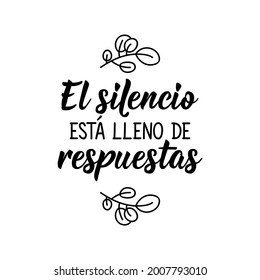 Lettering. Translation from Spanish - The silence is full of answers. Element for flyers, banner and posters. Modern calligraphy