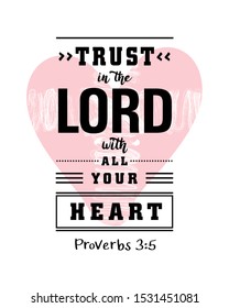 Lettering: Trust in the Lord with your heart. Biblical background or christian poster. Modern calligraphy for t-shirt Proverbs 3:5 with cross and heart, scripture vector card