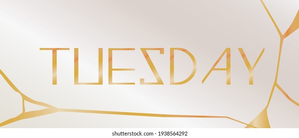 Lettering Tuesday, marble. Vector stock illustration. Text Tuesday as weekday card. Kintsugi background for diary, organizer, calendar. Tuesday as day of the week. Lettering illustration