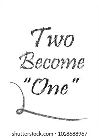 Lettering Of Two Become One. Vector Abstract