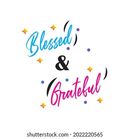 lettering or typography of blessed and grateful