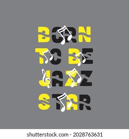 lettering typography born to be jazz star design graphic for tshirt print vector illustration background poster