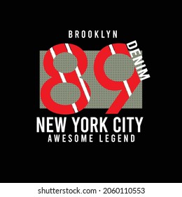 lettering typography brooklyn number eighty-nine denim new york city awesome legend design graphic for tshirt print vector illustration