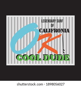 lettering typography california surf ok cool dude design graphic for t-shirt print vector illustration wallpaper and poster