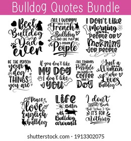 Lettering typography cute bulldog quotes design. Motivational quote. Cute inspiration typography. Calligraphy graphic design element. Hand written sign. 