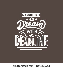 Lettering / Typography Design Poster Motivational Quotes " A goal is a dream with a deadline "