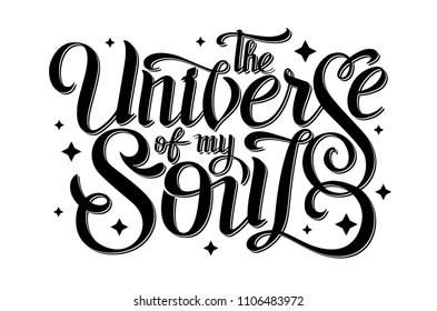 Lettering. typography design The Universe of my soul. Vector illustration