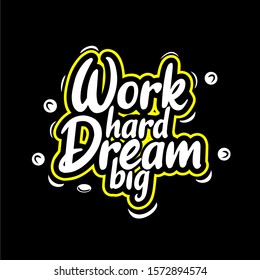 Lettering typography "dream big work hard"
