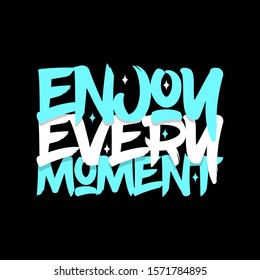 Lettering typography "Enjoy every moment"