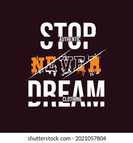 lettering typography never stop dream quotes motivation about life print vector illustration