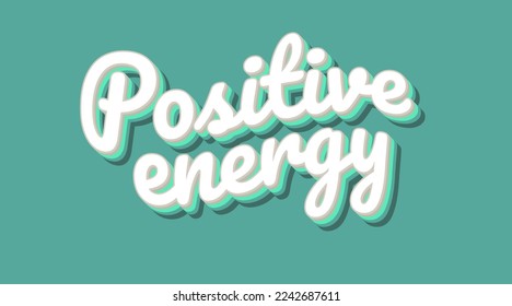 Lettering Typography With Positive Energy Text Slogan