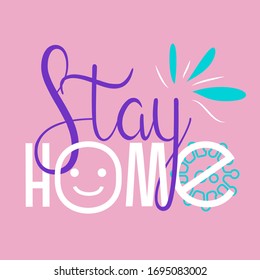 Lettering typography poster with text for self quarine times. Stay Home. Inspiring Creative Motivation Quote Poster Template. Vector Typography Banner Design Concept