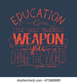  Letras. Afiche de tipografía. Diseño de camisetas. Fragmento vectorial - La educación es el arma más poderosa que se puede usar para cambiar el mundo.