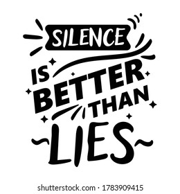 Lettering Typography Quote Poster Inspiration Motivation Lettering Quote Illustration Silence is better than lies