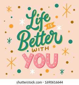 Lettering Typography Quote Poster Motivation Life Is Better With You