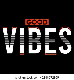 lettering typography quotes motivation about life good vibes print vector design t shirt illustration