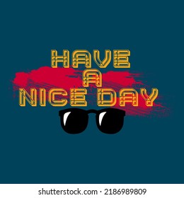 lettering typography quotes motivation have a nice day print vector illustration
