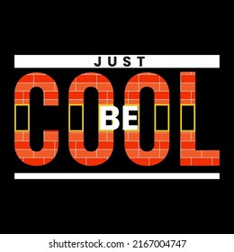 lettering typography quotes motivation just be cool print vector illustration