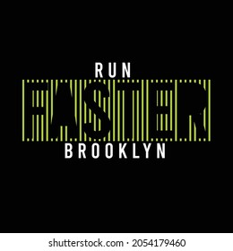 lettering typography run faster brooklyn design graphic for t-shirt print vector illustration
